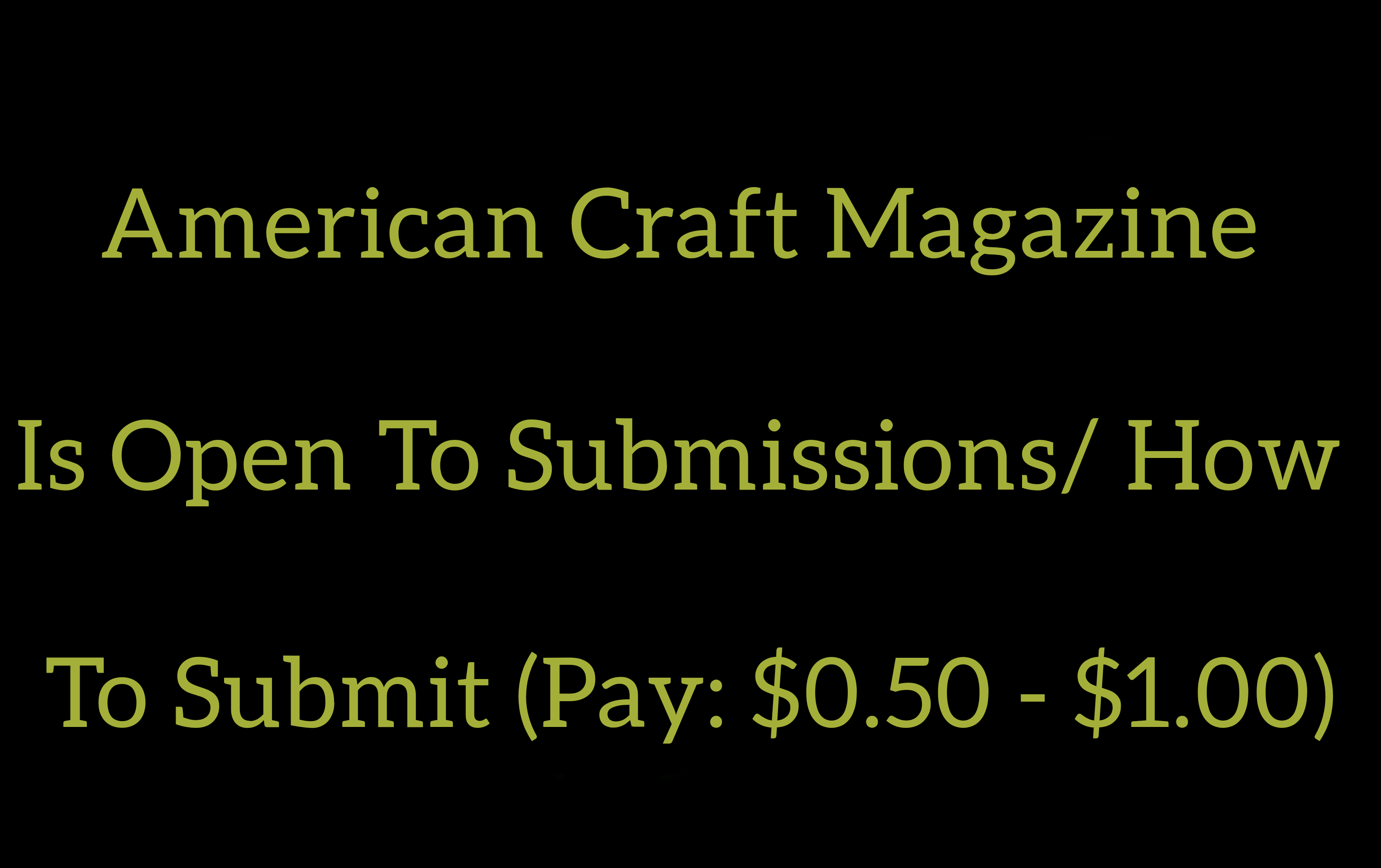 Submission Information for the American Craft Magazine