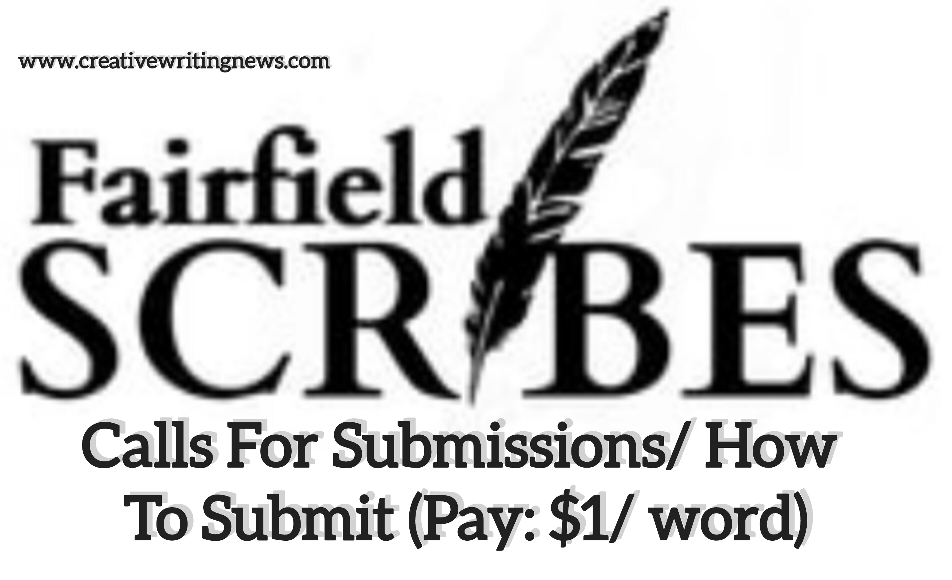 The Fairfield Scribes Micro Calls For Submissions/ How To Submit (Pay: $1/ word)