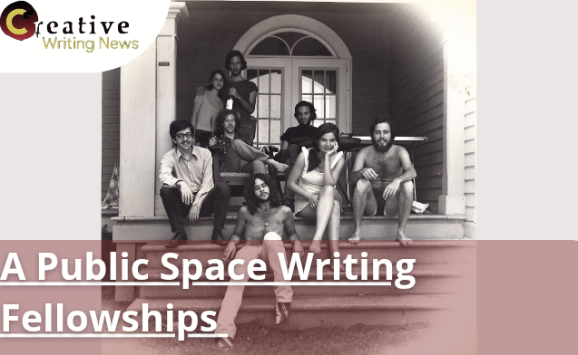 A Public Space Writing Fellowships, Creative Writing News flyer.