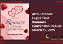 Afro Romcon Lagos’ First Romance Convention Debuts March 15, 2025